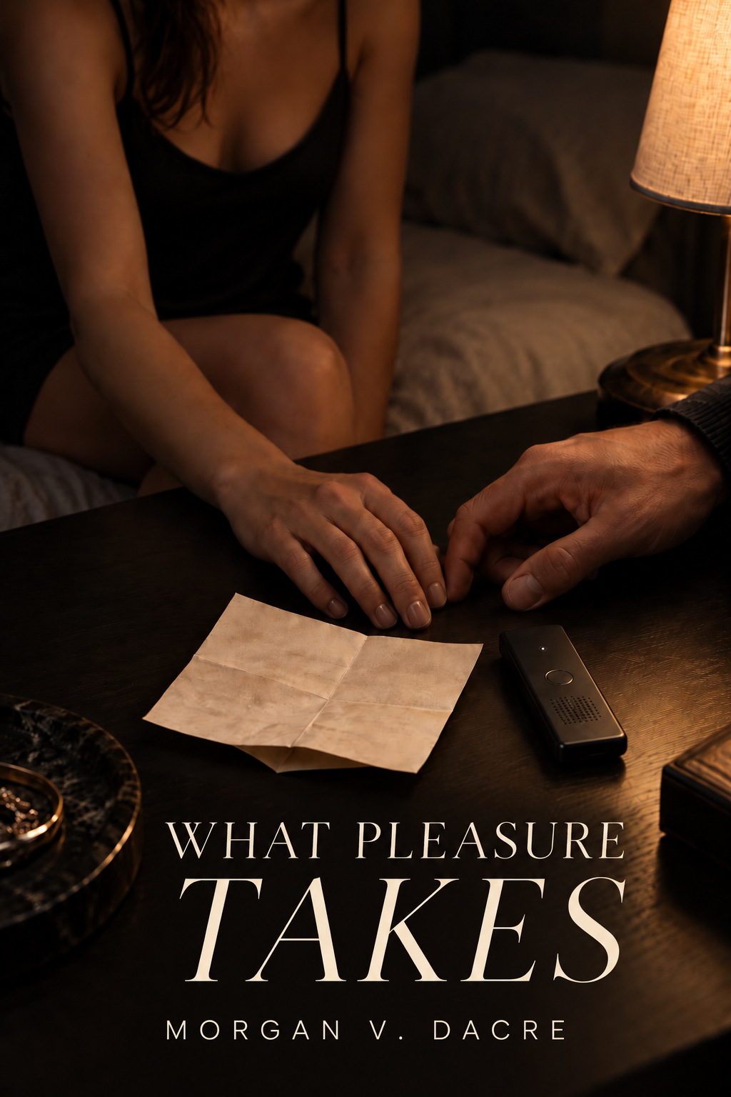 Cover of What Pleasure Takes by Morgan V. Dacre